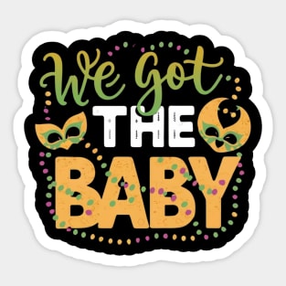 We got the baby, announcement mardi gras Sticker